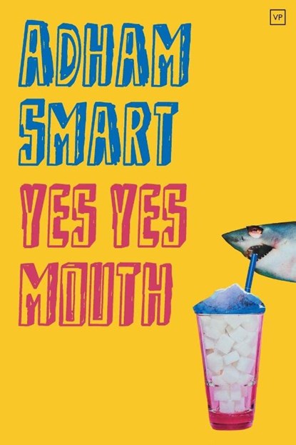 yes yes mouth, Adham Smart - Paperback - 9781912436132