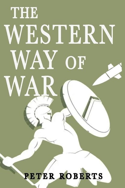 The Western Way of War, Peter Roberts - Paperback - 9781912440504