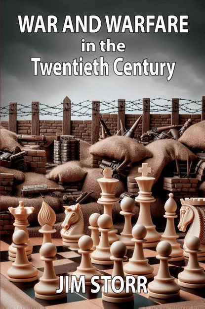 War and Warfare in the Twentieth Century, Jim Storr - Paperback - 9781912440573