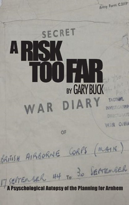 A Risk Too Far, Gary Buck - Gebonden - 9781912440788