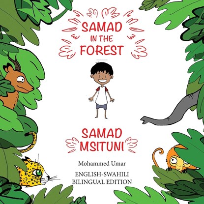 Samad in the Forest (English - Swahili Bilingual Edition), Mohammed UMAR - Paperback - 9781912450251
