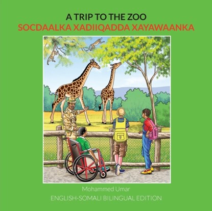A Trip to the Zoo: English-Somali Bilingual Edition, Mohammed Umar - Paperback - 9781912450824
