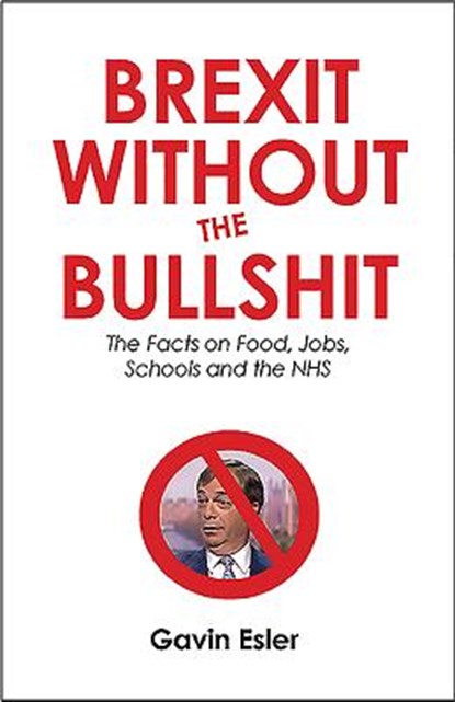 Brexit Without The Bullshit, Gavin Esler - Gebonden - 9781912454389
