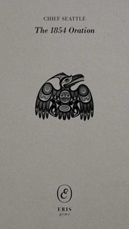 The 1854 Oration, Chief Seattle - Paperback - 9781912475391