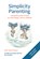 Simplicity Parenting, Kim John Payne - Paperback - 9781912480036