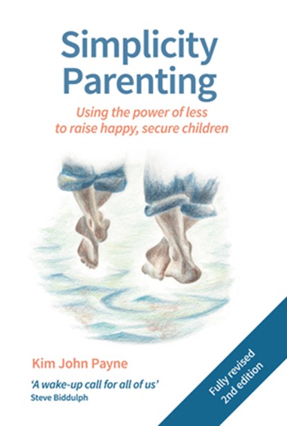Simplicity Parenting, Kim John Payne - Paperback - 9781912480036