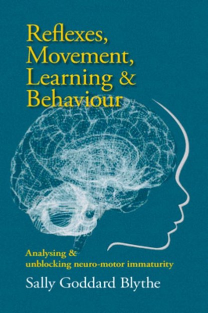 Reflexes, Movement, Learning & Behaviour, Sally Goddard Blythe - Paperback - 9781912480784