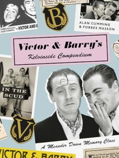 Victor and Barry's Kelvinside Compendium, Alan Cumming ; Forbes Masson - Gebonden - 9781912489930