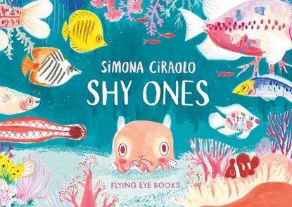 Shy Ones, Simona Ciraolo - Gebonden - 9781912497355
