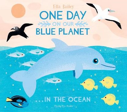 One Day On Our Blue Planet ...In the Ocean, Ella Bailey - Paperback - 9781912497386