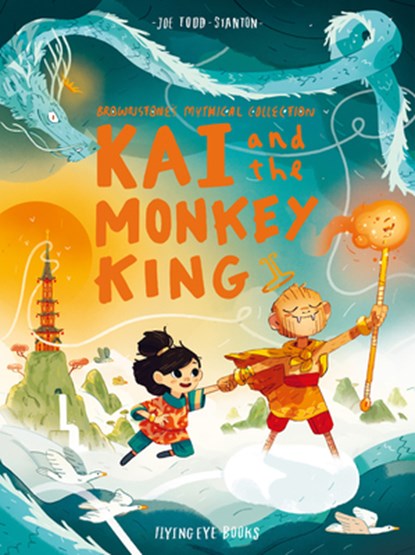 Kai and the Monkey King: Brownstone's Mythical Collection 3, Joe Todd-Stanton - Paperback - 9781912497522