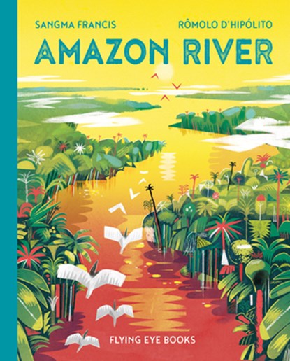 Amazon River, Sangma Francis - Gebonden - 9781912497751