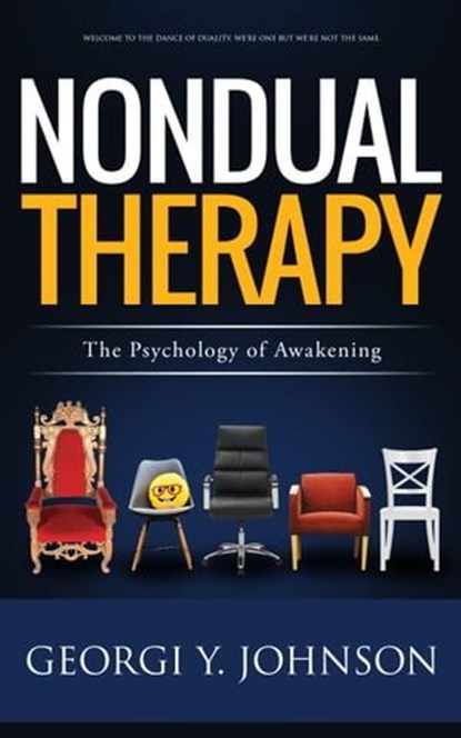 Nondual Therapy: The Psychology of Awakening, Georgi Johnson - Ebook - 9781912517015