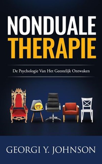 Nonduale Therapie: De Psychologie van het Geestelijk Ontwaken, Georgi Johnson - Ebook - 9781912517053