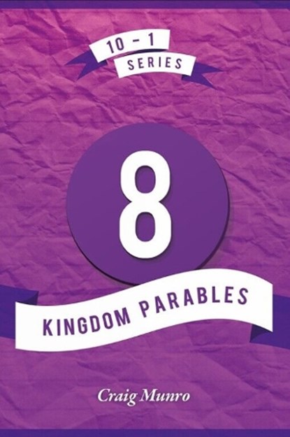 8 Kingdom Parables, Craig Munro - Paperback - 9781912522941