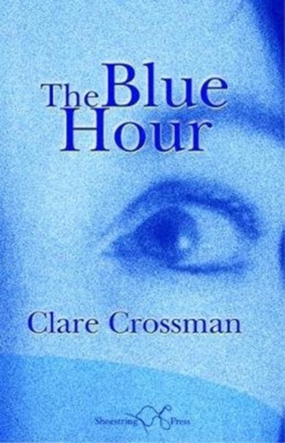 The Blue Hour, Clare Crossman - Paperback - 9781912524006