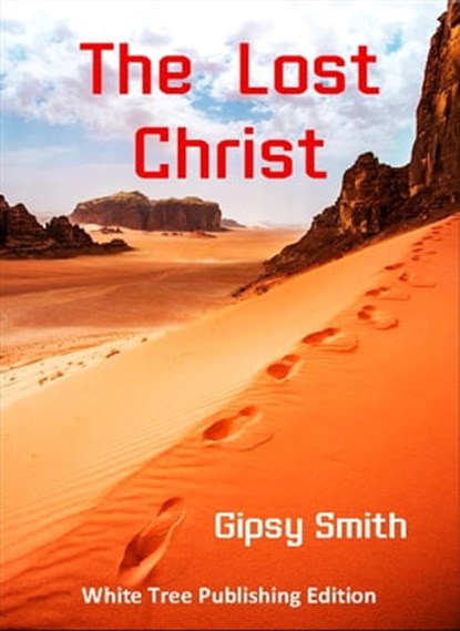 The Lost Christ, Gipsy Smith - Ebook - 9781912529209