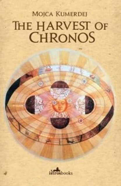 The Harvest of Chronos, Mojca Kumerdej - Ebook - 9781912545018