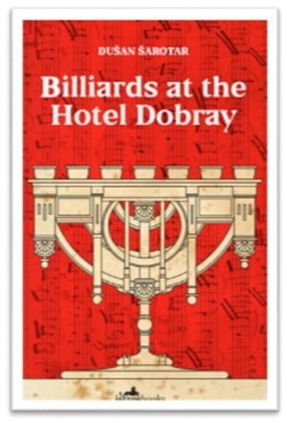Billiards at the Hotel Dobray, Dušan Šarotar - Ebook - 9781912545261