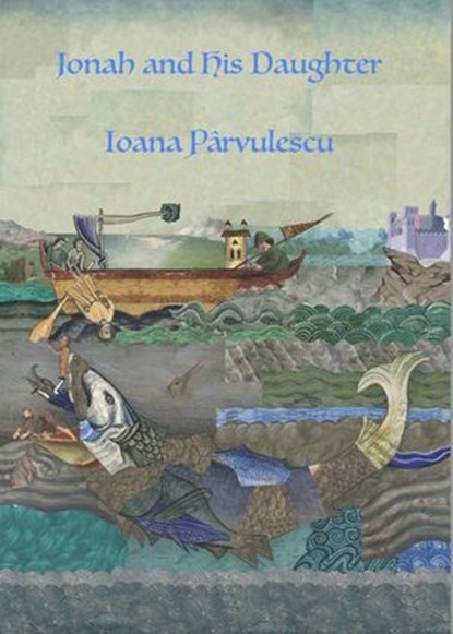 Jonah and His Daughter, Ioana Parvulescu - Ebook - 9781912545445