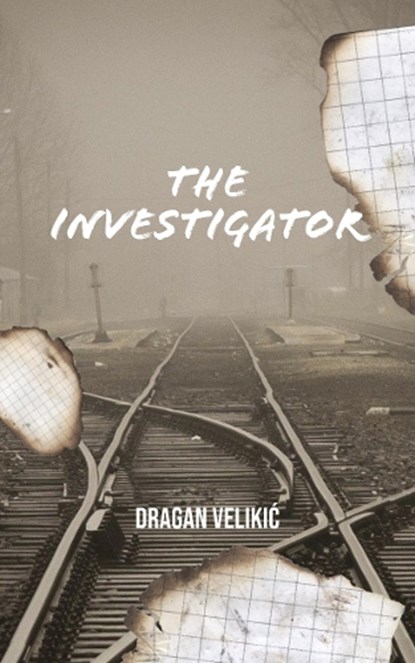 The Investigator, Dragan Velikic - Paperback - 9781912545544