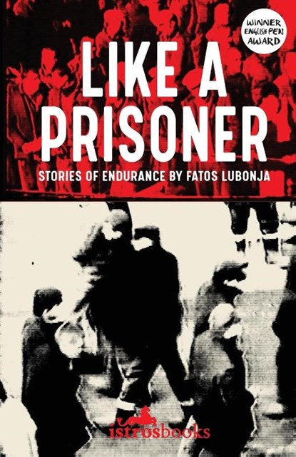Like a Prisoner, Fatos Lubonja - Paperback - 9781912545858