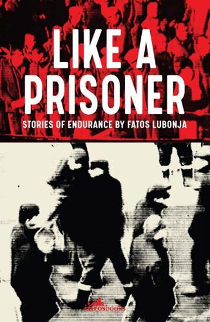 Like a Prisoner, Fatos Lubonja - Paperback - 9781912545858