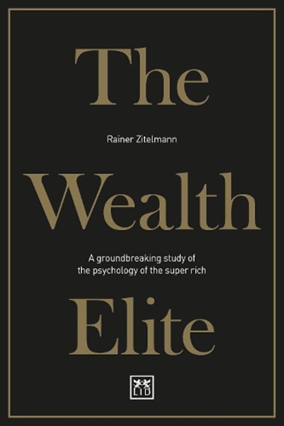 The Wealth Elite, Rainer Zitelmann - Paperback - 9781912555543