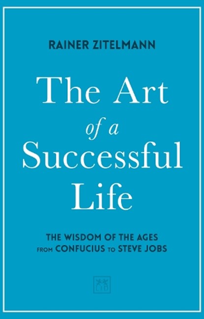 The Art of a Successful Life, Dr Rainer Zitelmann - Gebonden - 9781912555673