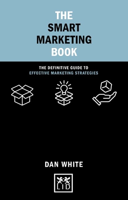 The Smart Marketing Book, Dan White - Gebonden - 9781912555765