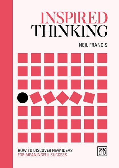 Inspired Thinking, Neil Francis - Gebonden - 9781912555772