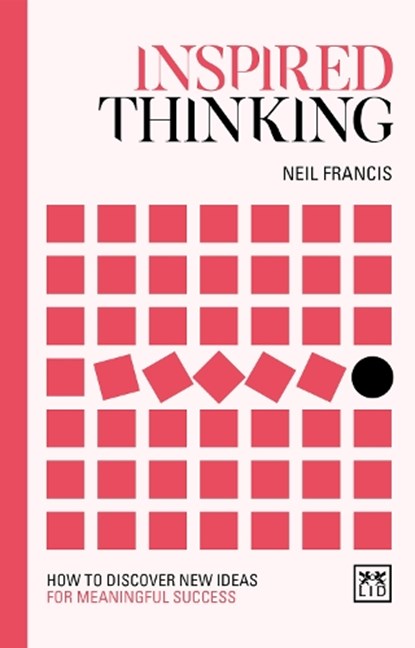 Inspired Thinking, Neil Francis - Gebonden - 9781912555772