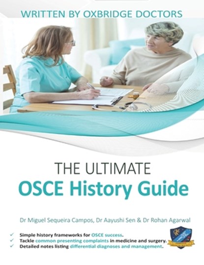 The Ultimate OSCE History Guide, Miguel Sequeira Campos ; Aayushi Sen ; Rohan Agarwal - Paperback - 9781912557011