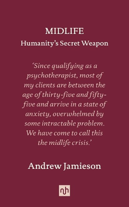 Midlife: Humanity's Secret Weapon, Andrew Jamieson - Gebonden - 9781912559381