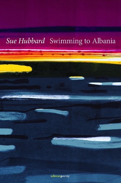 Swimming to Albania, Sue Hubbard - Paperback - 9781912561063