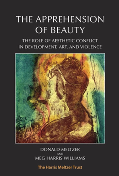 The Apprehension of Beauty, Donald Meltzer ; Meg (Harris Meltzer Trust) Harris Williams - Paperback - 9781912567065