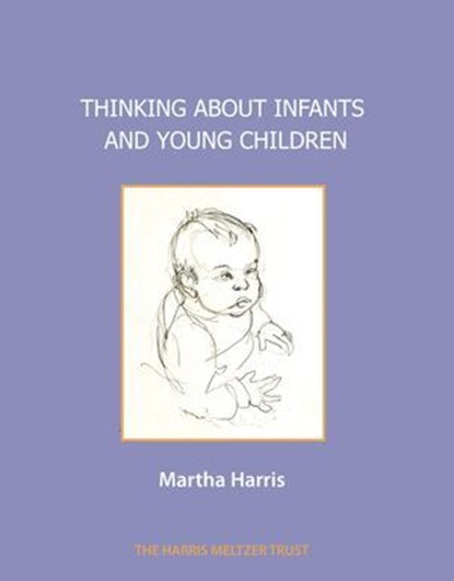 Thinking about Infants and Young Children, Martha Harris - Ebook - 9781912567348