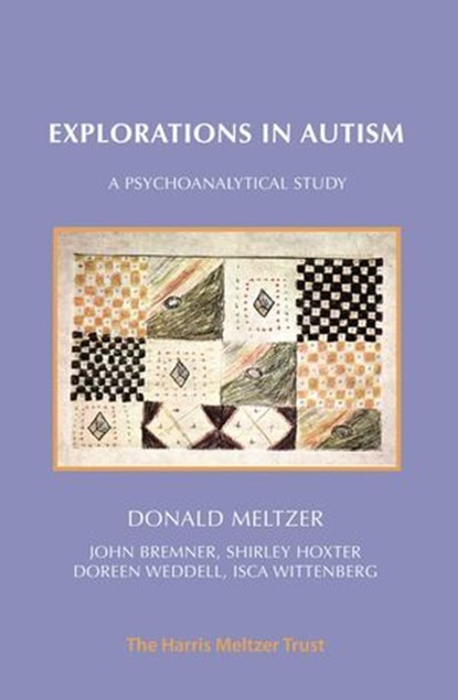 Explorations in Autism, Donald Meltzer - Ebook - 9781912567492
