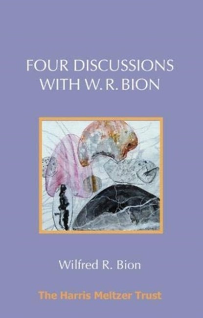 Four Discussions with W. R. Bion, Wilfred R. Bion - Paperback - 9781912567607