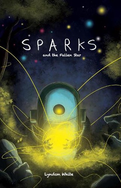 Sparks and the Fallen Star, Lyndon White - Gebonden - 9781912571321