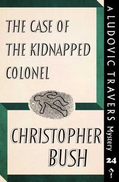 The Case of the Kidnapped Colonel, BUSH,  Christopher - Paperback - 9781912574131