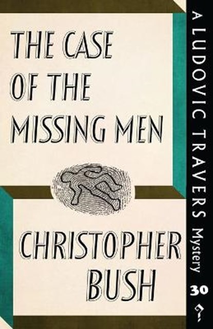 The Case of the Missing Men, BUSH,  Christopher - Paperback - 9781912574254