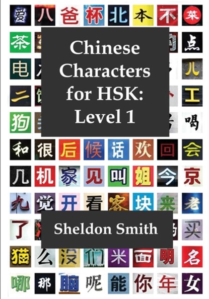 Chinese Characters for HSK, Level 1, Sheldon C H Smith - Paperback - 9781912579914