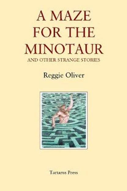A A Maze for the Minotaur, Reggie Oliver - Gebonden - 9781912586332