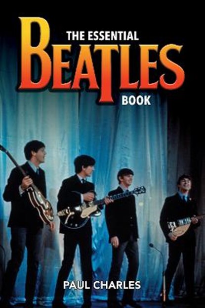 The Essential Beatles Book, CHARLES,  Paul - Paperback - 9781912587568