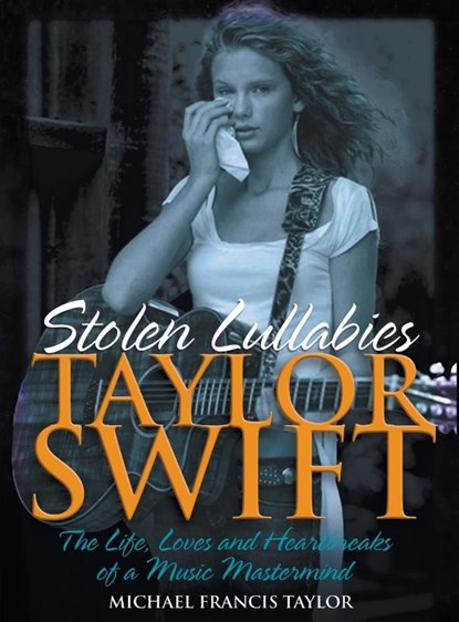 Taylor Swift - Stolen Lullabies, Michael Francis Taylor - Gebonden - 9781912587858