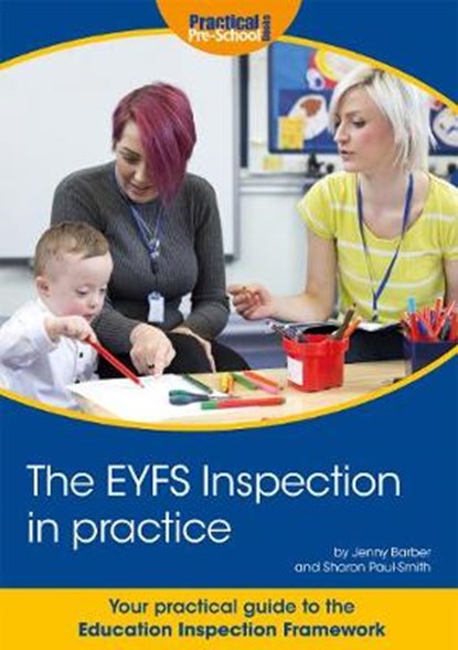 The EYFS Inspection in practice, Jenny Barber ; Sharon Paul-Smith - Paperback - 9781912611195