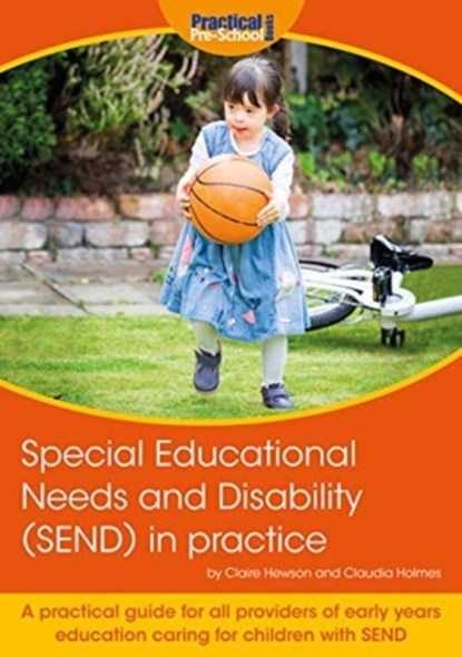 Special Educational Needs and Disability (SEND) in practice, Claire Hewson ; Claudia Holmes - Paperback - 9781912611324