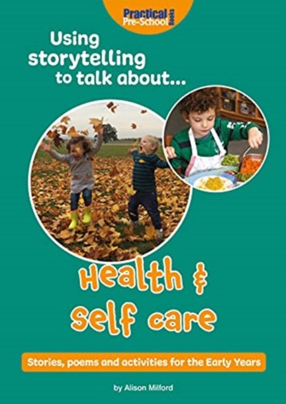 Using Storytelling To Talk About...Health & Self Care, Alison Milford - Paperback - 9781912611379