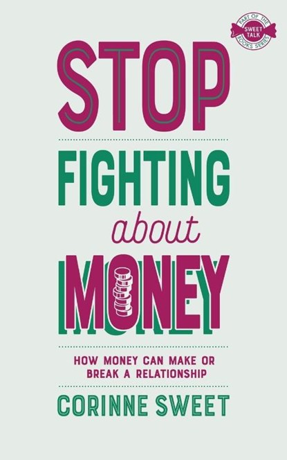 Stop Fighting About Money, Corinne Sweet - Paperback - 9781912615629